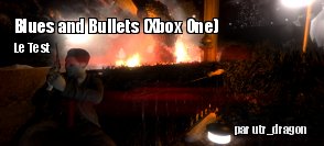 ZeDen teste Blues and Bullets sur Xbox One