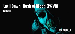 ZeDen teste Until Dawn : Rush of Blood (PS VR)