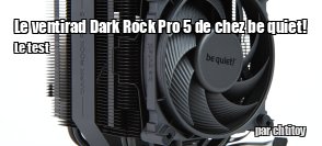 ZeDen teste le Dark Rock Pro 5 de be quiet!