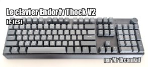 ZeDen teste le clavier Thock V2 d'Endorfy