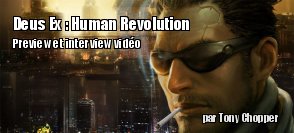 GC : Prsentation et Interview de Deus Ex Human Revolution