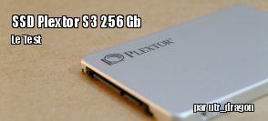 ZeDen teste le SSD Plextor S3 256 Go