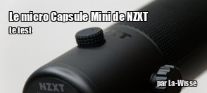 ZeDen teste le Capsule Mini de NZXT et son bras