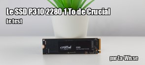 ZeDen teste le SSD P310 2280 1 To de Crucial