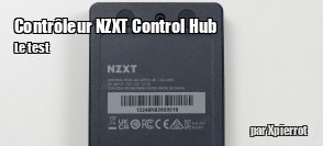 ZeDen teste le contrleur NZXT Control Hub avec connectique NZXT 8 broches