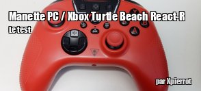 ZeDen teste la manette PC / Xbox Turtle Beach React-R